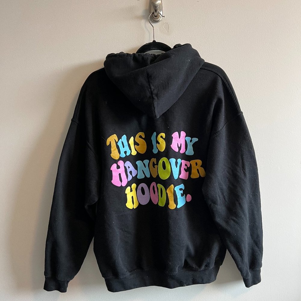 "This is my hangover hoodie"